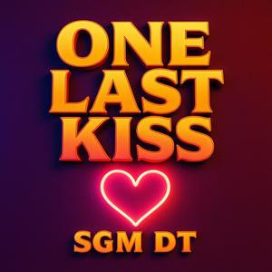 SGM DT - One Last Kiss