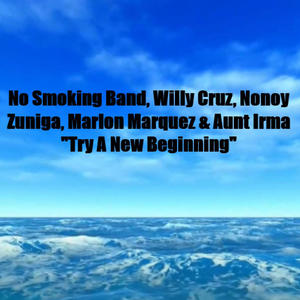 Try A New Beginning (feat. Willy Cruz, Nonoy Zuniga, Marlon Marquez & Aunt Irma)