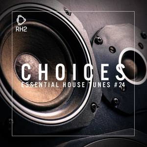 Choices - Essential House Tunes #24