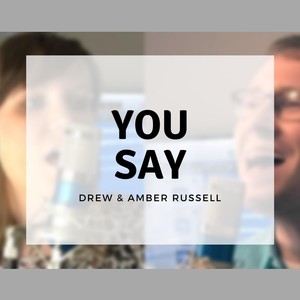 You Say