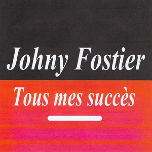 Tous mes succès - Johny Fostier