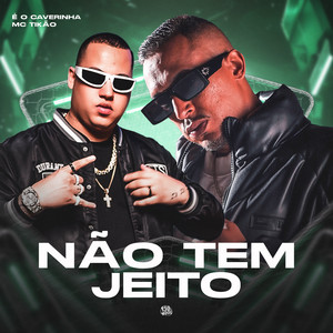 Não Tem Jeito (Explicit)