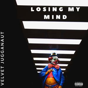 Losing My Mind (Explicit)