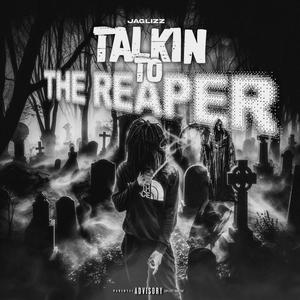 TALKIN TO THE REAPER (Explicit)