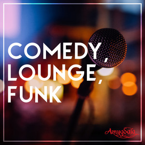 Comedy, Lounge, Funk