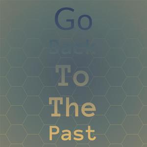 Go Back To The Past