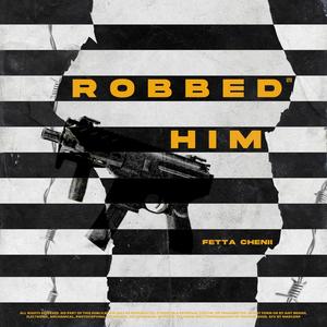 Robbed Him (Explicit)