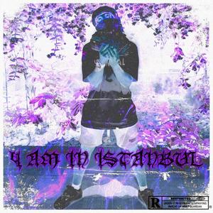 4 AM IN ISTANBUL (Explicit)