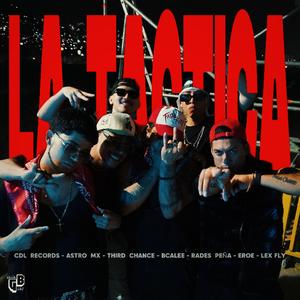 LA TACTICA (feat. Astro Mx, Lex Fly & Eroe) (Explicit)