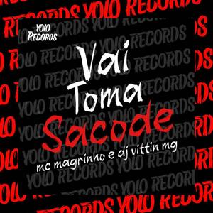 VAI TOMA SACODE (Explicit)