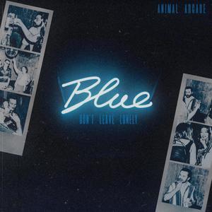 Blue (Don't Leave Lonely) [Explicit]