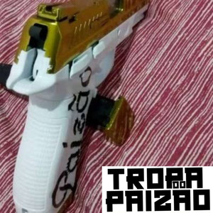 Tropa do Paizão (Explicit)