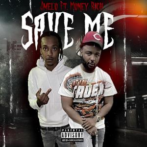 Save Me (feat. Money Rich) [Explicit]