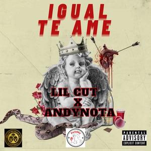 Lil Cut-Igual Te Ame (feat. Andy Nota)