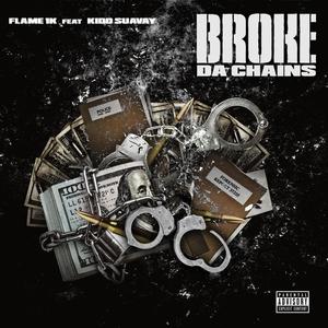 Broke Da Chains (feat. Kidd Suavay) (Explicit)