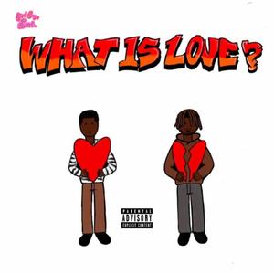 What Is Love? (Explicit)