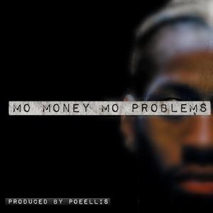 Mo Money Mo Problems