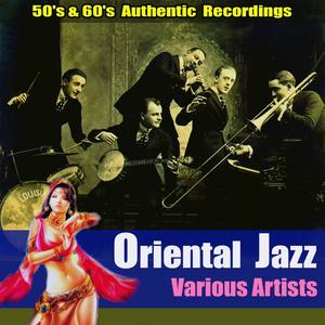 Oriental Jazz (50s & 60s Authentic Recordings)