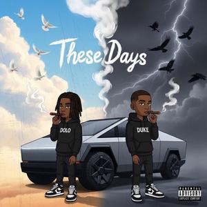 These Days (feat. DTH DUKE) (Explicit)