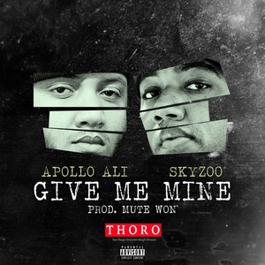 Give Me Mine (feat. Skyzoo) [Explicit]