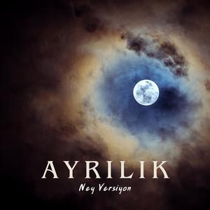 Ayrılık (Ney Versiyon)