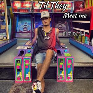 'Til They Meet me (Explicit)