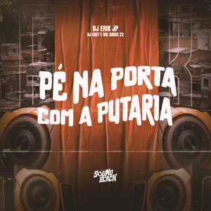 Pé na Porta Com a Putaria (Explicit)