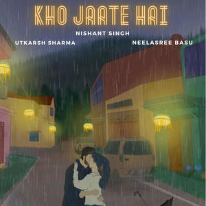 Kho Jaate Hai(feat. Utkarsh Sharma & Neelasree Basu)