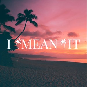 I Mean It (feat. Chloe Miles)