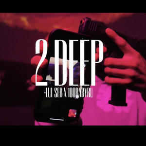 2 Deep (feat. Lul Seb) [Explicit]