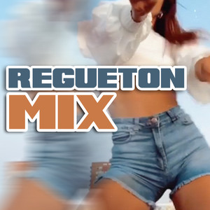 Regueton Mix (Explicit)