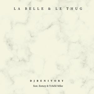 La Belle et Le Thug (feat. Esmey & Tchêlê Micke) [Explicit]