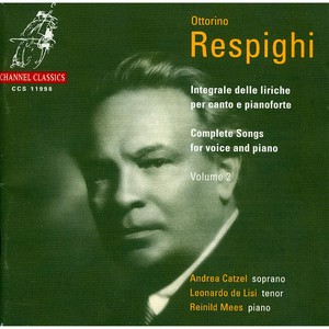 Resphighi: Complete Songs for Voice and Piano, Vol. 2