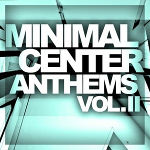 Minimal Center Anthems Vol. 2