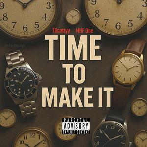 Time To Make It (feat. Mbf Dae) (Explicit)