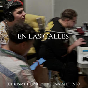 EN LAS CALLES (feat. Israel De San Antonio)