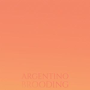 Argentino Brooding