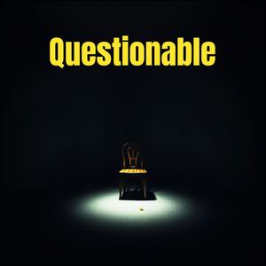 Questionable (feat. ilo 7araga, pasha archive & La Rvfleuze) (Explicit)