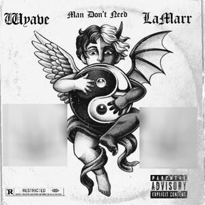 Man Don't Need (feat. LaMarr) [Explicit]