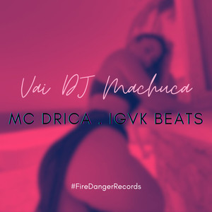 Mc Drica - Vai DJ Machuca - IGVK Beats (Explicit)