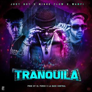 Tranquila (feat. Wampi) (Explicit)