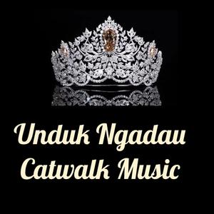 Unduk Ngadau Catwalk Music Official