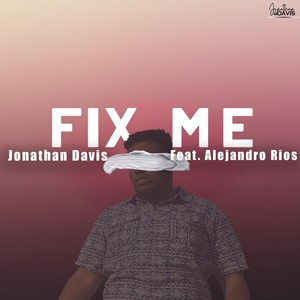 Fix Me(feat. Alejandro Rios)