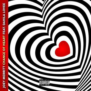 Change Of Heart (feat. Dahlia Lovee) [Explicit]