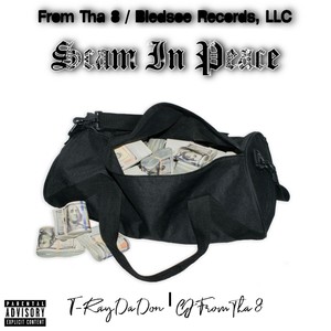 Scam In Peace(feat. T-Ray Da Don) (Explicit)