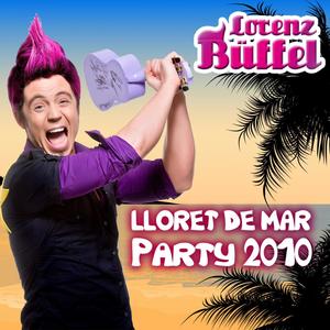 Lorenz BÜFFEL - Lloret DE MAR PARTY 2010