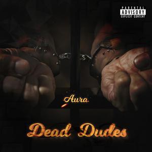 Dead Dudes (Explicit)