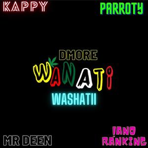 WANATI WASHATII (feat. DMORE_OCHUNGULO, KAPPY, PARROTY & IANO RANKING)