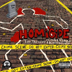 Homicide (feat. BloodyBoyMelo & Only1Rico) [Explicit]