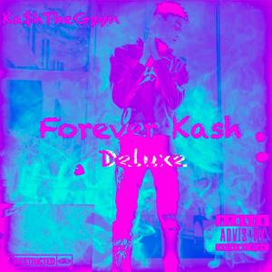 Forever Kash (Deluxe Version) [Explicit]